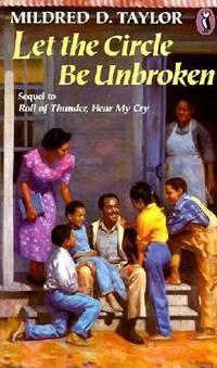 Let the Circle Be Unbroken by Mildred D. Taylor - 1991