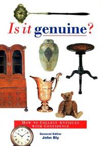 image of Is It Genuine: How to Collect Antiques with Confidence