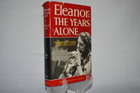 Eleanor: The Years Alone by Joseph P Lash - 1972