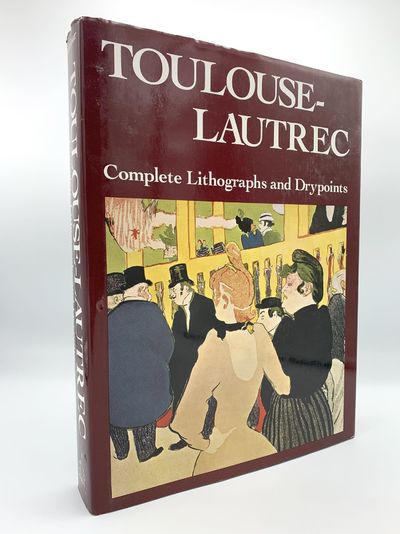 Toulouse-Lautrec: Complete Lithographs and Drypoints