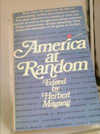 AMERICA AT RANDOM : MORE THAN 100 ESSAYS BY THE BEST COMTEMPORY WRITERS by HERBERT MITGANG - 1970