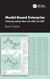 Model-Based Enterprise: Achieving Lasting Value with MBD and MBE
