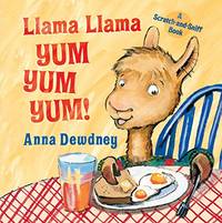 cover of Llama Llama Yum Yum Yum!: A Scratch-and-Sniff Book