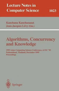 Algorithms, Concurrency and Knowledge: 1995 Asian Computing Science Conference, ACSC '95...