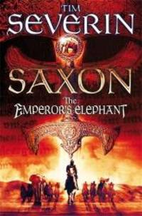 The Emperor&#039;s Elephant (Saxon) by Tim Severin - 2016-06-02