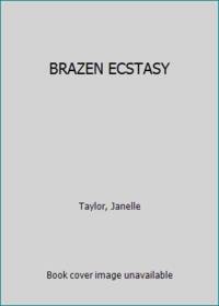 BRAZEN ECSTASY
