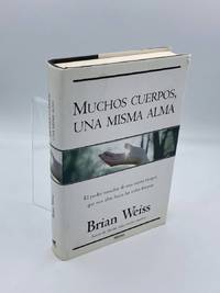 Muchos Cuerpos, Una Misma Alma El Poder Sanador De Una Nueva Terapia Que Nos Abre Hacia Las...