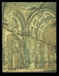 Flights of Fantasy: An Exhibition of Architectural Capriccios, Imaginary Projects and Stage Designs