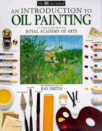 An Introduction to Oil Painting (The Dk Art School)