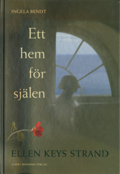 ETT HEM FÖR SJÄLEN. Ellen Keys Strand.
