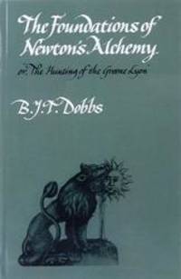 The Foundations of Newton&#039;s Alchemy (Cambridge Paperback Library) by B. J. T. Dobbs - 1983-02-01