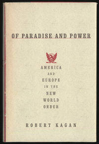 Of Paradise and Power: America and Europe in the New World Order