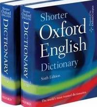 SHORTER OXFORD ENGLISH DICTIONARY, 6th ed.