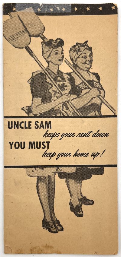 UNCLE SAM keeps your rent down YOU MUST keep your home up!" -- Urging WWII Housewives to Maintain Homes to Support the War Effort