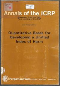 ICRP Publication 45. Quantitative Bases for Developing a Unified Index of Harm. Annals of the...