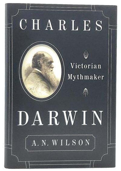 Charles Darwin: Victorian Mythmaker FIRST EDITION