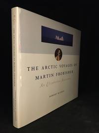 image of The Arctic Voyages of Martin Frobisher; An Elizabethan Adventure