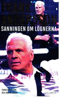 Frank Andersson. Sanningen om lögnerna.