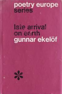 Late arrival on earth. Selected poems of Gunnar…
