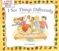 I See Things Differently: Helping Kids Understand Autism and Neurodiversity (A First Look...
