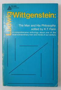 Ludwig Wittgenstein: The Man and His Philosophy by Fann, K.T - 1967