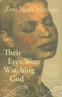 Their Eyes Were Watching God by Zora Neale Hurston - 2006-01-02