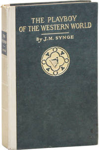 The Playboy of the Western World: A Comedy in Three Acts by SYNGE, J[ohn] M[illington] - 1911