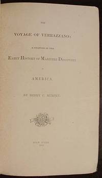 The Voyage of Verrazzano: A Chapter in the Early History of Maritime Discovery in America by Henry C Murphy - First Edition - 1875 - from Parigi Books, ABAA/ILAB (SKU: 22107)