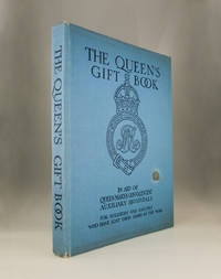 The Queen&#39;s Gift Book: In Aid Of Queen Mary&#39;s Convalescent Auxiliary Hospitals... - 