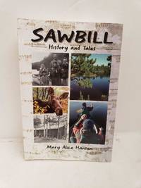 Sawbill History and Tales by Mary Alice hanson - 2007-01-01