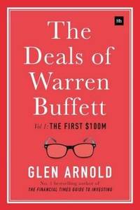 The Deals of Warren Buffett: Volume 1: The First $100m