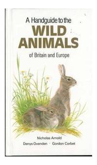 A Handguide to the Wild Animals of Britain and Europe (Nature handguides)