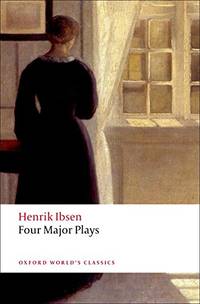 image of Four Major Plays: Doll's House; Ghosts; Hedda Gabler; and The Master Builder (Oxford World's Classics)