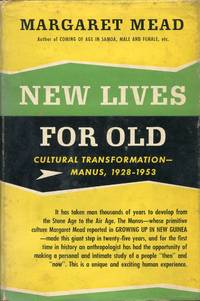 New Lives for Old; Cultural Transformation - Manus, 1928-1953