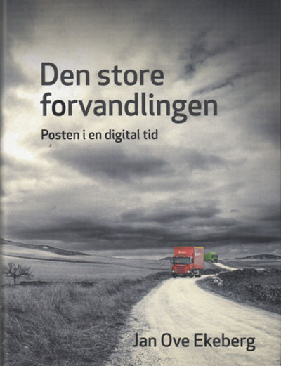 Den store forvandlingen. Posten i en digital tid.