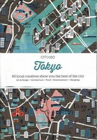 image of CITIx60: Tokyo : 60 Creatives Show You the Best of the City