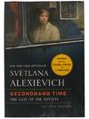 Secondhand Time: The Last of the Soviets - An Oral History [Second Hand]