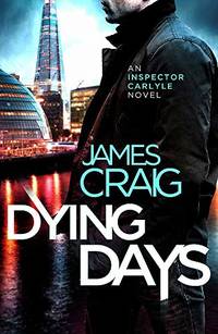 Dying Days (Inspector Carlyle)