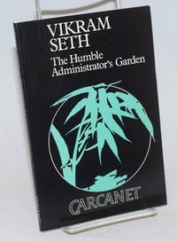 The Humble Administrator&#039;s Garden poems by Seth, Vikram - 1985