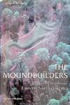 The Moundbuilders: Ancient Peoples of Eastern North America