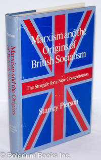 image of Marxism and the origins of British Socialism: the struggle for the New Conciousness