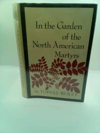 IN THE GARDEN OF THE NORTH AMERICAN MARTYRS: A COLLECTION OF SHORT STORIES