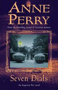 Seven Dials: A gripping journey into the dark underbelly of Victorian society (Thomas Pitt Mystery)