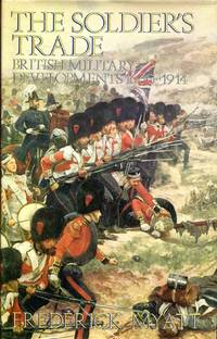 Soldier's Trade: British Military Developments, 1660-1914