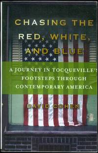 image of Chasing the Red, White, and Blue: A Journey in Tocqueville's Footsteps Through Contemporary America