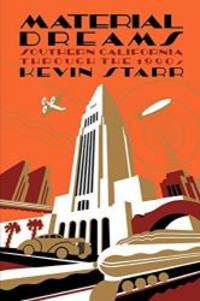 image of Material Dreams: Southern California through the 1920s (Americans and the California Dream)