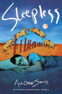 Sleepless And Other Stories: David Chelsea's 24-Hour Comics Volume 2