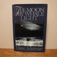 image of The Moon by Whale Light: And Other Adventures Among Bats, Penguins, Crocodilians, and Whales