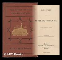 The Story of the Jubilee Singers; with Their Songs by Marsh, J. B. T - 1876