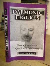 Daemonic Figures - Shakespeare And The Question Of Conscience